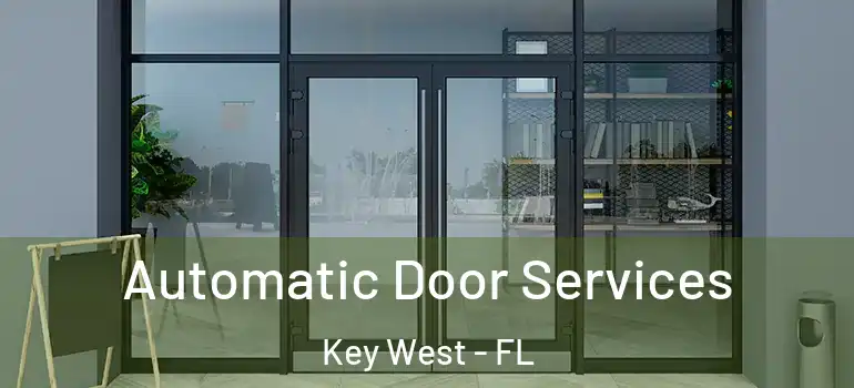  Automatic Door Services Key West - FL