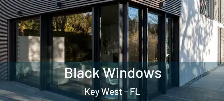  Black Windows Key West - FL