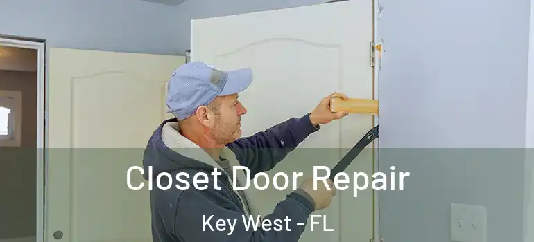  Closet Door Repair Key West - FL