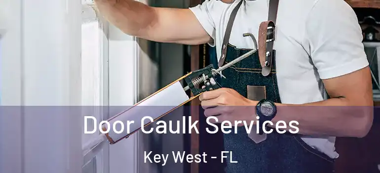  Door Caulk Services Key West - FL