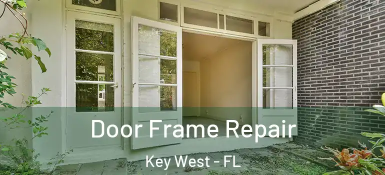  Door Frame Repair Key West - FL