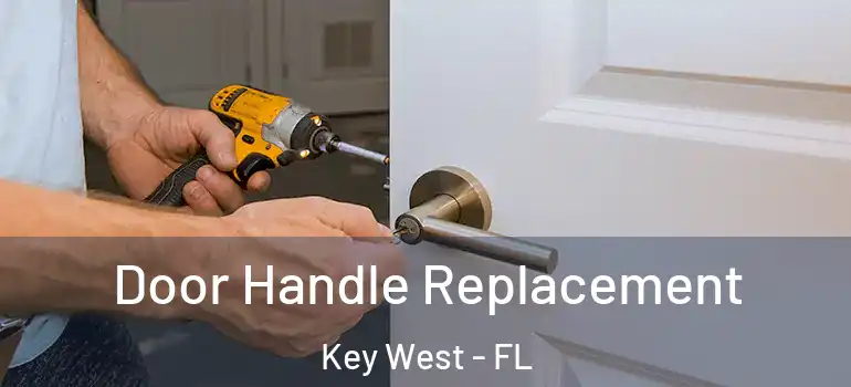  Door Handle Replacement Key West - FL