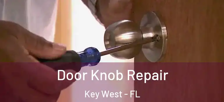  Door Knob Repair Key West - FL