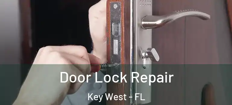  Door Lock Repair Key West - FL