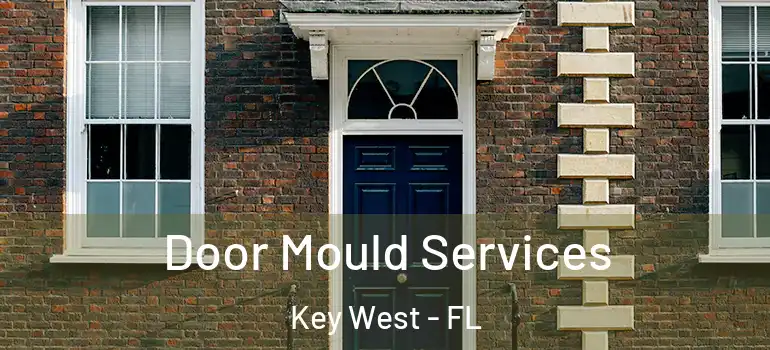  Door Mould Services Key West - FL