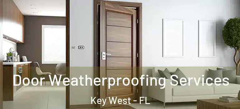  Door Weatherproofing Services Key West - FL