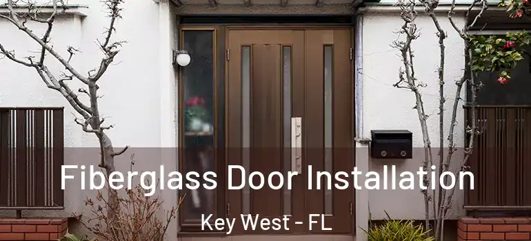  Fiberglass Door Installation Key West - FL