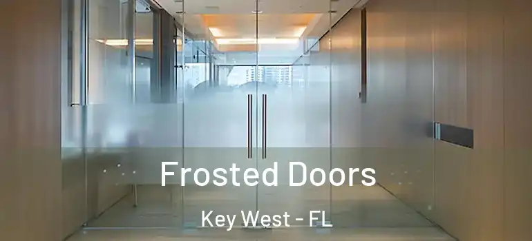  Frosted Doors Key West - FL