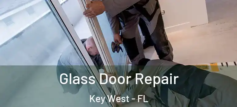  Glass Door Repair Key West - FL