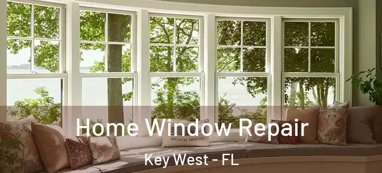  Home Window Repair Key West - FL