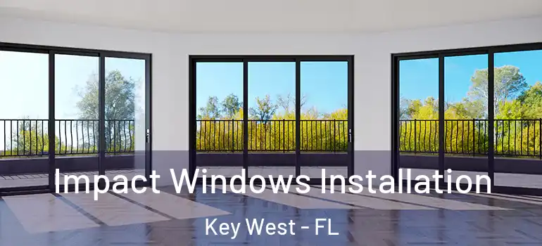  Impact Windows Installation Key West - FL