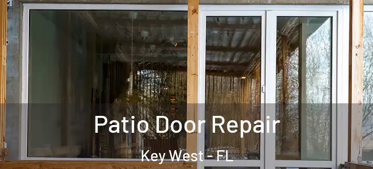  Patio Door Repair Key West - FL