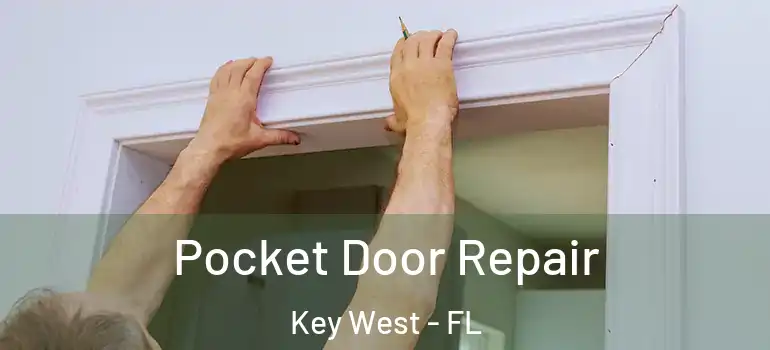 Pocket Door Repair Key West - FL