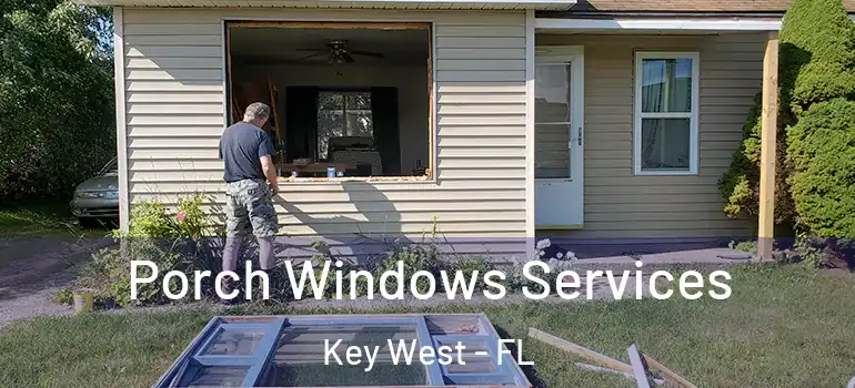  Porch Windows Services Key West - FL