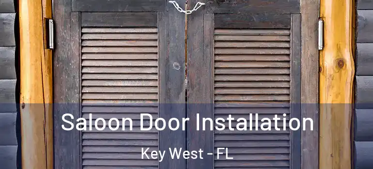  Saloon Door Installation Key West - FL