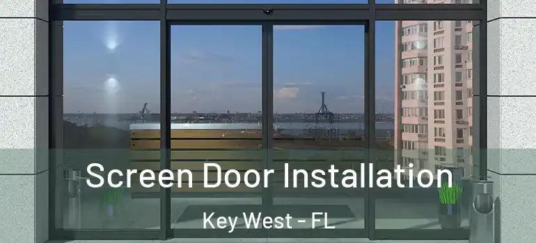  Screen Door Installation Key West - FL