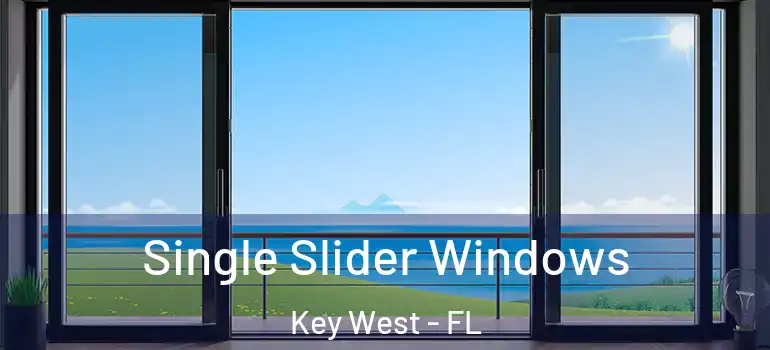  Single Slider Windows Key West - FL