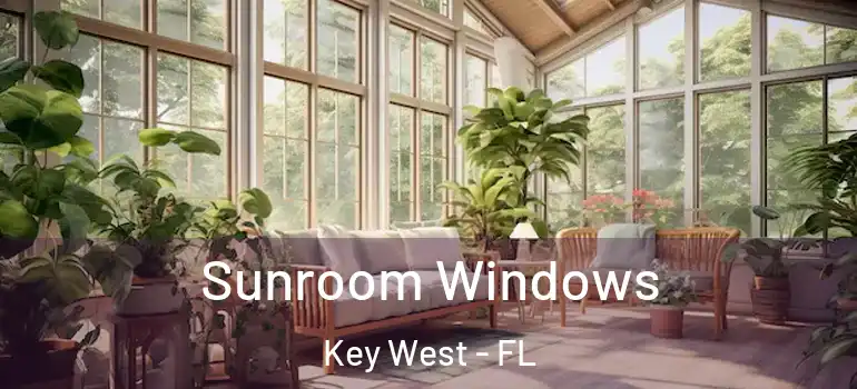  Sunroom Windows Key West - FL