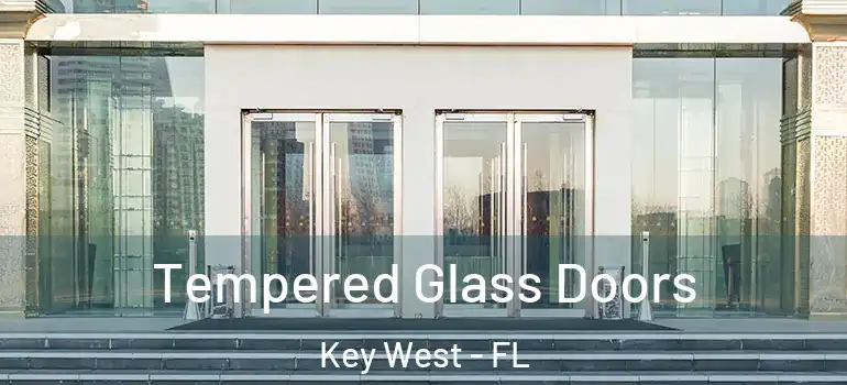 Tempered Glass Doors Key West - FL