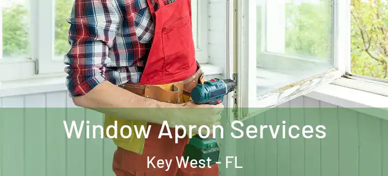  Window Apron Services Key West - FL