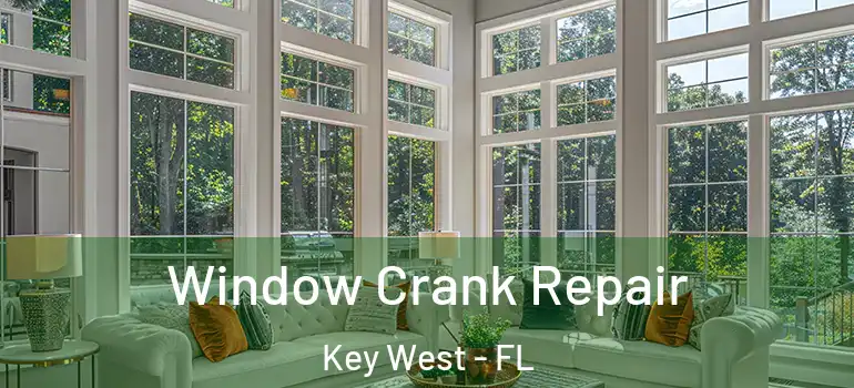  Window Crank Repair Key West - FL