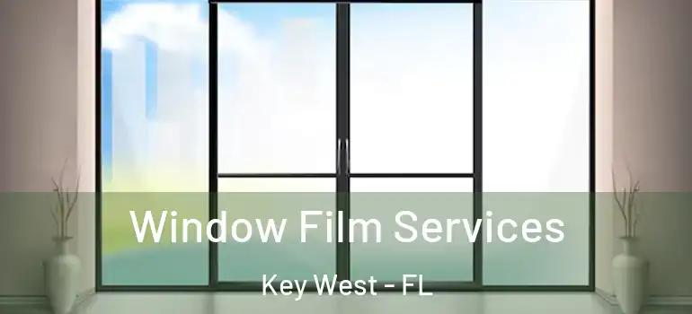  Window Film Services Key West - FL