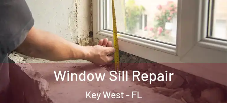  Window Sill Repair Key West - FL