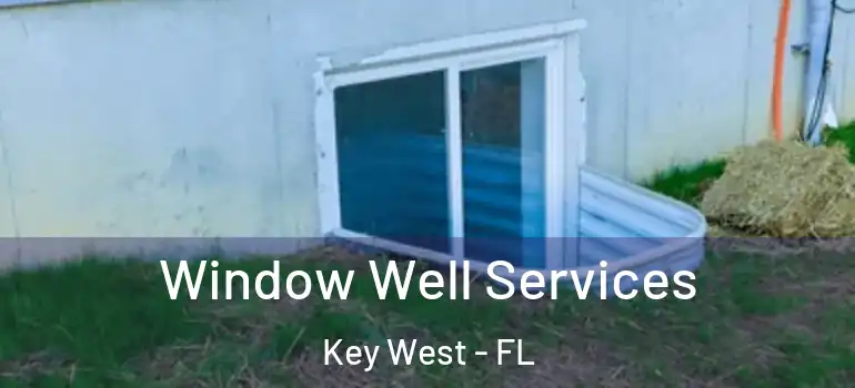  Window Well Services Key West - FL