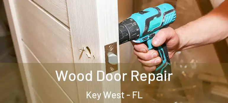  Wood Door Repair Key West - FL